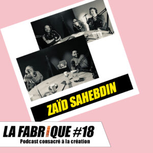 François Audoin, Ramzi Assadi et Juliette Arnaud avec Zaïd Sahebdin lors du podcast La Fabrique